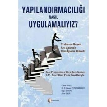 Yapılandırmacılığı Nasıl Uygulamalıyız ? Cemal Bıyıklı