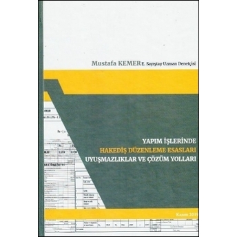 Yapım Işlerinde Hakediş Düzenleme Esasları Uyuşmazlıklar Ve Çözüm Yolları Mustafa Kemer