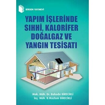 Yapım Işlerinde Sıhhi, Kalorifer Doğalgaz Ve Yangın Tesisatı Bahadır Birecikli