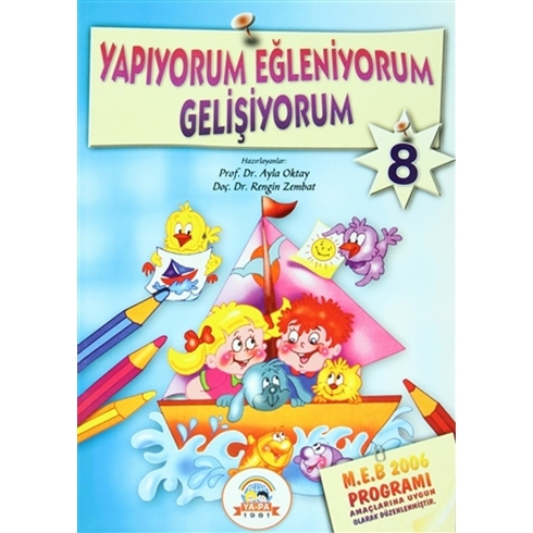 Yapıyorum Eğleniyorum Gelişiyorum- 8 (5-6 Yaş) Ayla Oktay