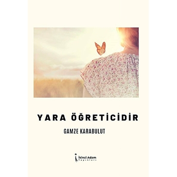 Yara Öğreticidir