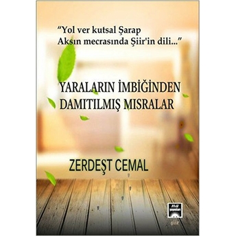 Yaraların Imbiğinden Damıtılmış Mısralar Kollektif