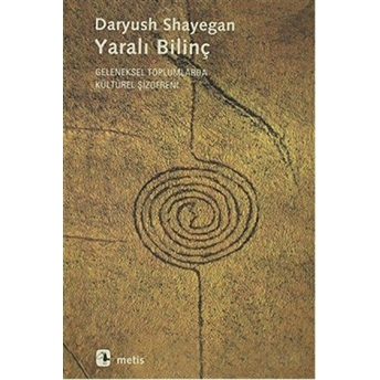 Yaralı Bilinç Daryush Shayegan