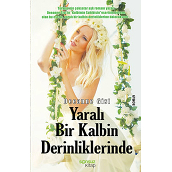 Yaralı Bir Kalbin Derinliklerinde Deeanne Gist