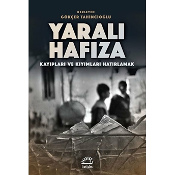 Yaralı Hafıza Gökçer Tahincioğlu