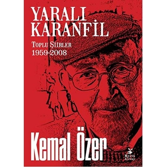 Yaralı Karanfil(Toplu Şiirler 1959-2008)