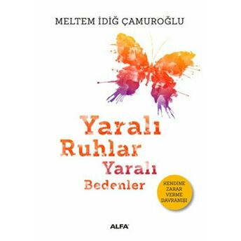 Yaralı Ruhlar Yaralı Bedenler Meltem Idiğ Çamuroğlu