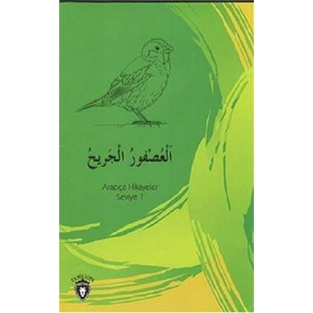 Yaralı Serçe Arapça; Hikayeler Seviye 1 Osman Düzgün Kemal Tuzcu