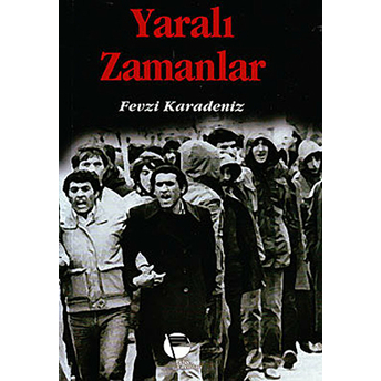 Yaralı Zamanlar Fevzi Karadeniz