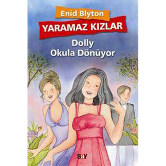 Yaramaz Kızlar 4 - Dolly Okula Dönüyor Enid Blyton