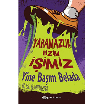 Yaramazlık Bizim Işimiz - Yine Başım Belada T. R. Burns