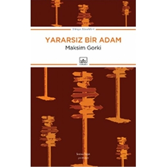 Yararsız Bir Adam Maksim Gorki