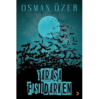 Yarasa Fısıldarken Osman Özer