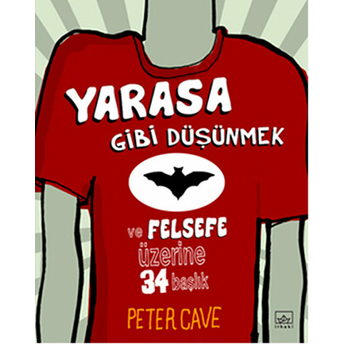 Yarasa Gibi Düşünmek Ve Felsefe Üzerine 34 Başlık Peter Cave