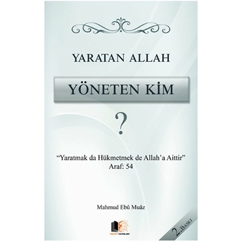 Yaratan Allah Yöneten Kim? - Mahmud Ebu Muaz