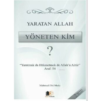 Yaratan Allah Yöneten Kim ? Mahmud Ebu Muaz