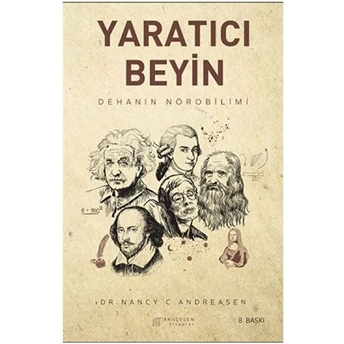 Yaratıcı Beyin - Dehanın Nörobilimi Nancy C. Andreasen