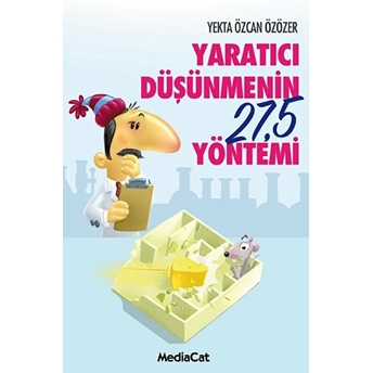 Yaratıcı Düşünmenin 27,5 Yöntemi Yekta Özcan Özözer