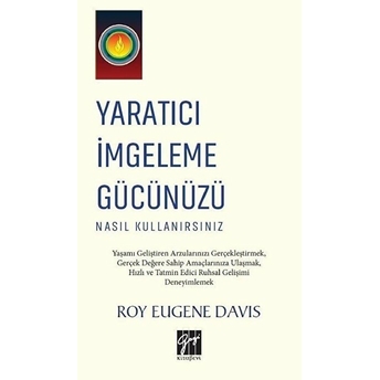 Yaratıcı Imgeleme Gücünüzü Nasıl Kullanırsınız Roy Eugene Davis