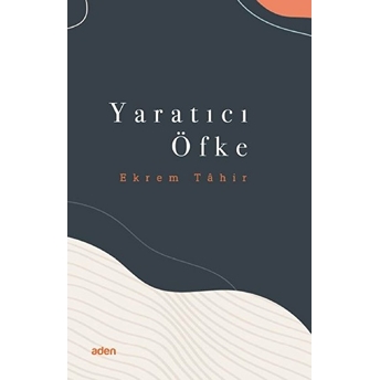 Yaratıcı Öfke Ekrem Tahir