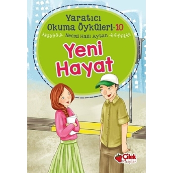 Yaratıcı Okuma Öyküleri 10 - Yeni Hayat Necmi Halil Aytan