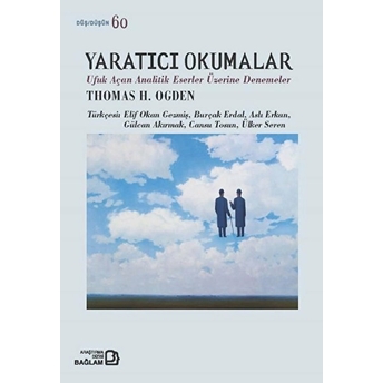 Yaratıcı Okumalar - Thomas H. Ogden