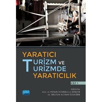 Yaratıcı Turizm Ve Turizmde Yaratıcılık - Cilt I