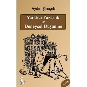 Yaratıcı Yazarlık Ve Deneysel Düşünme Aydın Şimşek