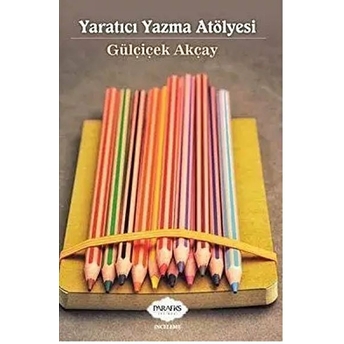 Yaratıcı Yazma Atölyesi Gülçiçek Akçay