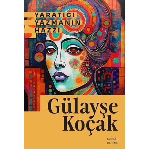 Yaratıcı Yazmanın Hazzı Gülayşe Koçak