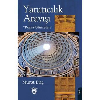 Yaratıcılık Arayışı “Roma Günceleri” Murat Eriç