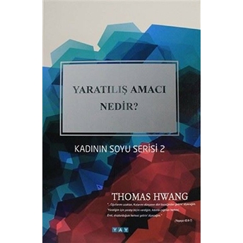 Yaratılış Amacı Nedir? Thomas Hwang