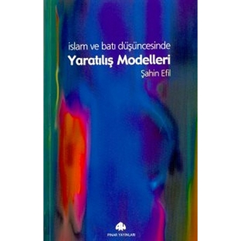 Yaratılış Modelleri-Şahin Efil