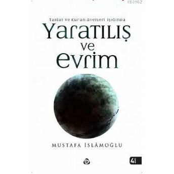 Yaratılış Ve Evrim Mustafa Islamoğlu