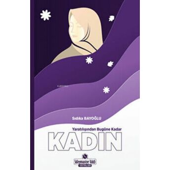 Yaratılıştan Bugüne Kadar Kadın Sıdıka Bayoğlu