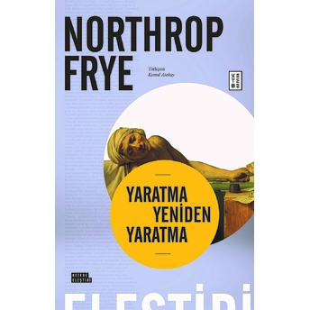 Yaratma Yeniden Yaratma Northrop Frye