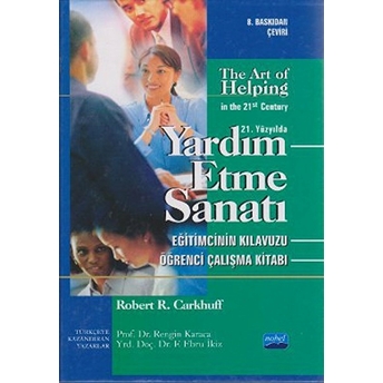 Yardım Etme Sanatı / The Art Of Helping In The 21St Century (3 Kitap Kutulu) Robert R. Carkhuff