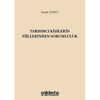 Yardımcı Kişilerin Fiillerinden Sorumluluk