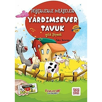 Yardımsever Tavuk / Değerlerle Hikayeler