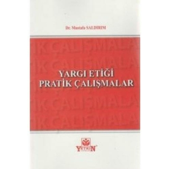 Yargı Etiği Pratik Çalışmalar Mustafa Saldırım