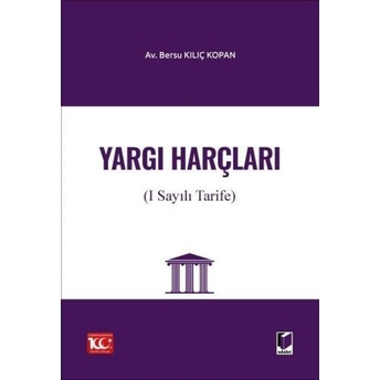 Yargı Harçları (1 Sayılı Tarife) Bersu Kılıç Kopan