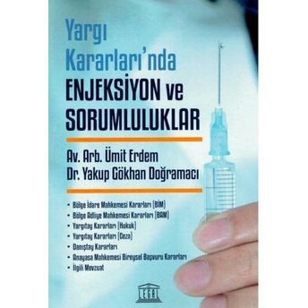 Yargı Kararları'Nda Enjeksiyon Ve Sorumluluklar Ümit Erdem