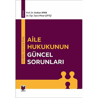 Yargı Kararları Işığında Aile Hukukunun Güncel Sorunları Serkan Ayan