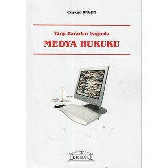 Yargı Kararları Işığında Medya Hukuku A. Coşkun Ongun