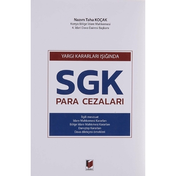 Yargı Kararları Işığında Sgk Para Cezaları Nazım Taha Koçak