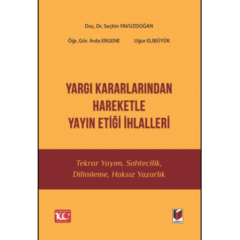 Yargı Kararlarından Hareketle Yayın Etiği Ihlalleri Seçkin Yavuzdoğan