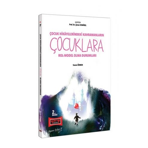 Yargı Yayınevi Çocuk Hikayelerindeki Kahramanların Çocuklara Rol-Model Olma Durumları - Suzan Özmen