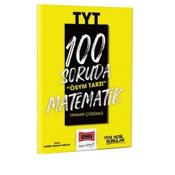 Yargı Yayınları 2023 100 Soruda Ösym Tarzı Tyt Matematik Tamamı Çözümlü Soru Bankası Ahmed Numan Arslan