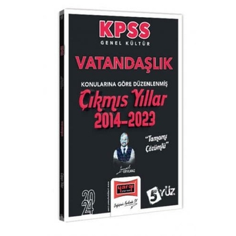 Yargı Yayınları 2024 Kpss Genel Kültür Vatandaşlık Konularına Göre Düzenlenmiş Tamamı Çözümlü Çıkmış Yıllar (2014-2023) Ismail Eryılmaz