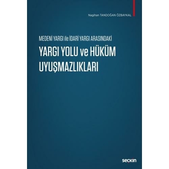 Yargı Yolu Ve Hüküm Uyuşmazlıkları Nagihan Tandoğan Özbayral